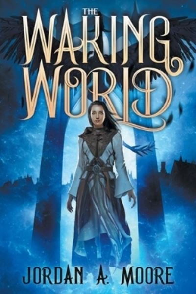 Cover for Jordan a Moore · The Waking World (Paperback Book) (2018)