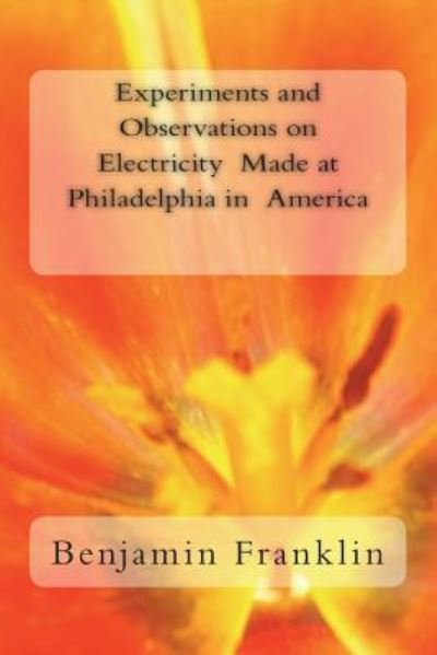 Cover for Benjamin Franklin · Experiments and Observations on Electricity Made at Philadelphia in America (Paperback Bog) (2018)