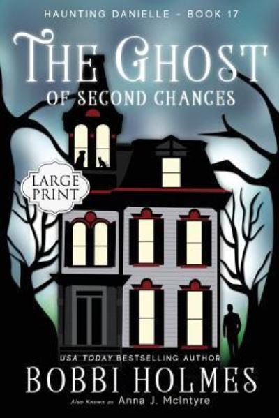 The Ghost of Second Chances - Anna J McIntyre - Boeken - Createspace Independent Publishing Platf - 9781720607342 - 31 mei 2018