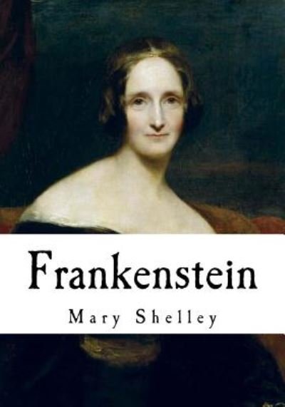 Cover for Mary Shelley · Frankenstein The Modern Prometheus (Taschenbuch) (2018)