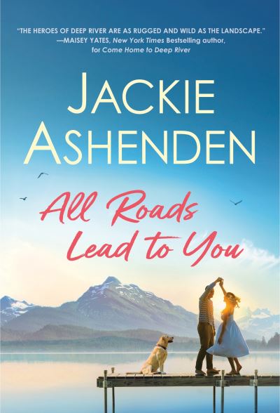 Cover for Jackie Ashenden · All Roads Lead to You - Small Town Dreams (Paperback Book) (2022)