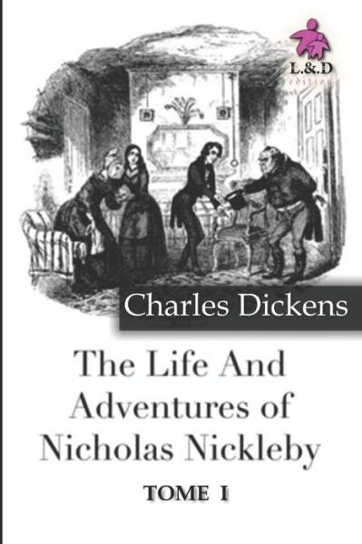 Cover for Charles Dickens · The Life and Adventures of Nicholas Nickleby - Tome I (Paperback Book) (2018)