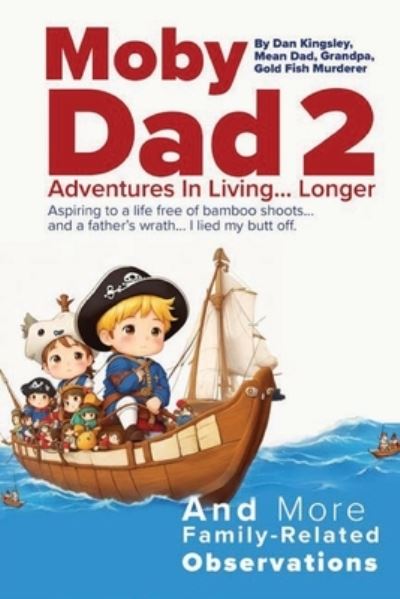 Moby Dad 2 - E. Daniel Kingsley - Books - Silver Quill Publishing - 9781733522342 - September 1, 2023