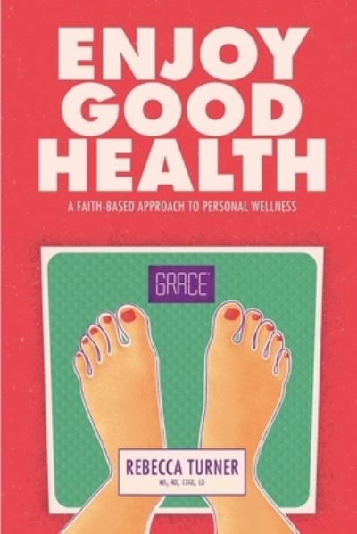 Cover for Rebecca Turner · Enjoy Good Health (Pocketbok) (2020)