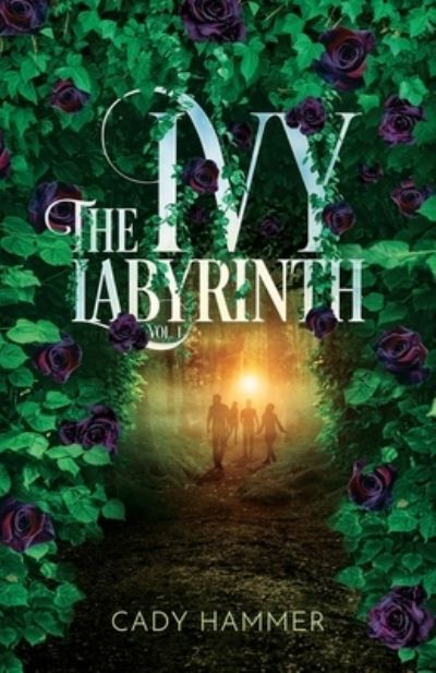 Cover for Cady Hammer · The Ivy Labyrinth (Paperback Book) (2022)