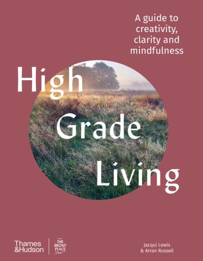 Cover for Jacqui Lewis · High Grade Living: A guide to creativity, clarity and mindfulness (Hardcover Book) (2020)