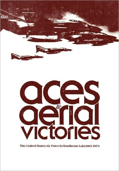Cover for Office of Air Force History · Aces and Aerial Victories: the United States Air Force in Southeast Asia, 1965-1973 (Taschenbuch) (2011)