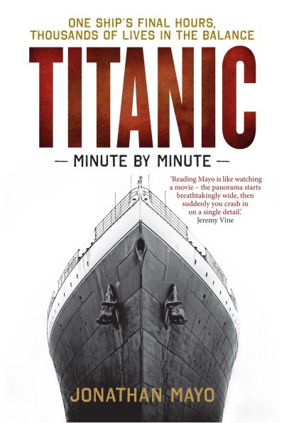 Cover for Jonathan Mayo · Titanic: Minute by Minute - Minute By Minute (Paperback Book) (2023)