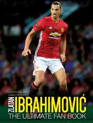 Cover for Adrian Besley · Zlatan Ibrahimovic Ultimate Fan Book - The Ultimate Fan Book (Paperback Book) (2017)