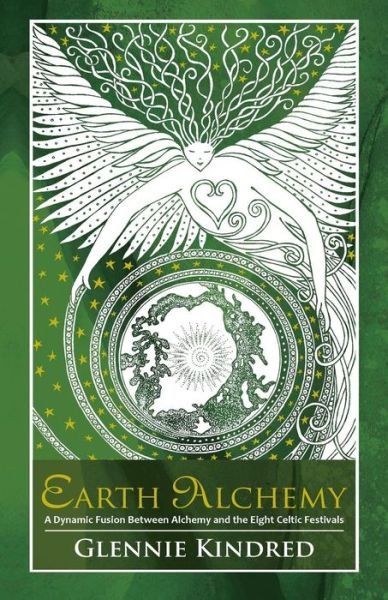 Cover for Glennie Kindred · Earth Alchemy: A Dynamic Fusion Between Alchemy and the Eight Celtic Festivals (Pocketbok) (2013)