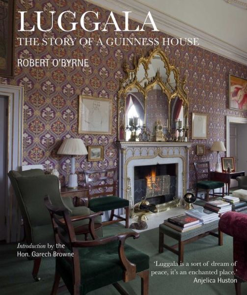 Cover for Robert O'Byrne · Luggala: The Story of a Guinness House (Hardcover Book) (2018)