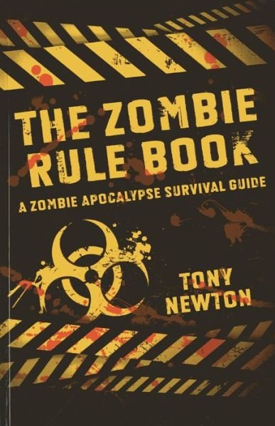 Cover for Tony Newton · Zombie Rule Book, The – A Zombie Apocalypse Survival Guide (Taschenbuch) (2014)