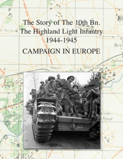 Cover for R T Johnston · Campaign in Europe: The Story of The 10th Bn. The Highland Light Infantry (City of Glasgow Regiment) 1944-1945 (Paperback Book) (2020)
