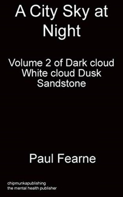 Cover for Fearne Paul · A City Sky at Night: - Volume 2 of Dark cloud White cloud Dusk (Paperback Bog) (2018)