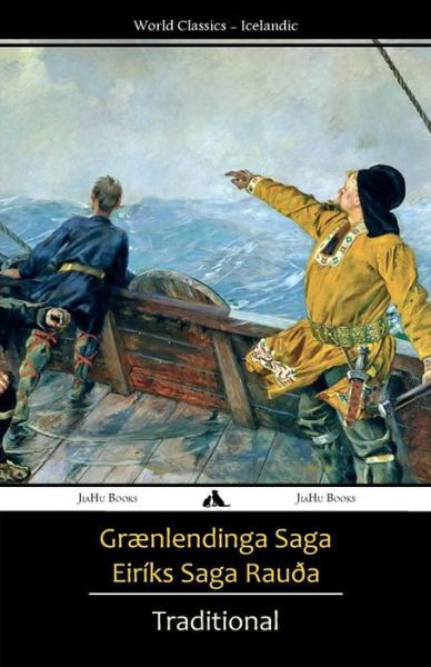 Graenlendinga Saga / Eiriks Saga Rauoa - Traditional - Kirjat - Jiahu Books - 9781784351342 - maanantai 16. maaliskuuta 2015