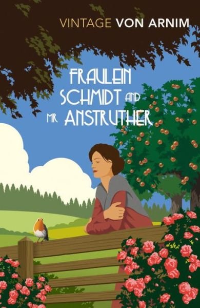 Fraulein Schmidt and Mr Anstruther - Elizabeth Von Arnim - Bøger - Vintage Publishing - 9781784872342 - 6. april 2017