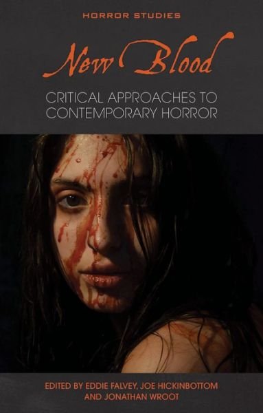 Cover for New Blood: Critical Approaches to Contemporary Horror - Horror Studies (Paperback Book) (2021)