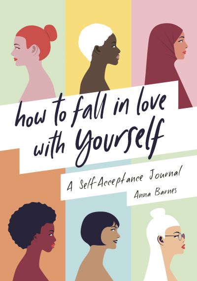 Cover for Anna Barnes · How to Fall in Love With Yourself: A Self-Acceptance Journal (Pocketbok) (2021)