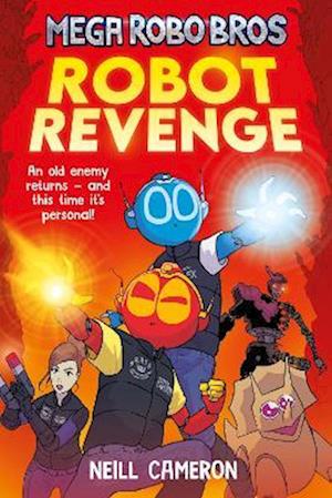 Mega Robo Bros 3: Robot Revenge (a Phoenix Comic Book) - Mega Robo Bros - Neill Cameron - Books - David Fickling Books - 9781788452342 - March 3, 2022