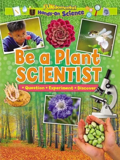 Cover for Alix Wood · Be a Plant Scientist - Hands On Science (Pocketbok) (2024)