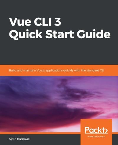 Cover for Ajdin Imsirovic · Vue CLI 3 Quick Start Guide: Build and maintain Vue.js applications quickly with the standard CLI (Pocketbok) (2019)