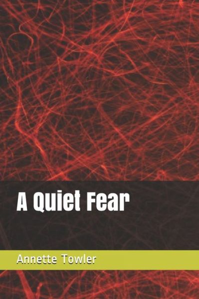 Cover for Annette Towler · A Quiet Fear (Taschenbuch) (2018)