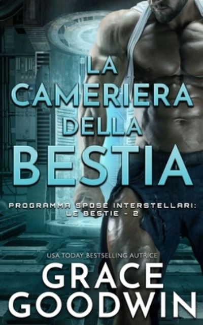 Cover for Grace Goodwin · La cameriera della bestia (Paperback Book) (2021)