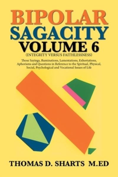 Cover for Thomas D Sharts M Ed · Bipolar Sagacity Volume 6 (Paperback Book) (2019)