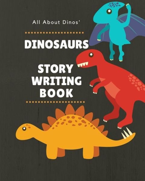 Cover for Fun Kreative · All about Dinos' - Dinosaurs - Story Writing Book (Paperback Book) (2019)