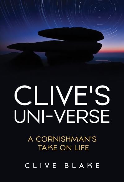 Cover for Clive Blake · Clive's Uni-Verse -: A Cornishman's take on life (Paperback Book) (2022)