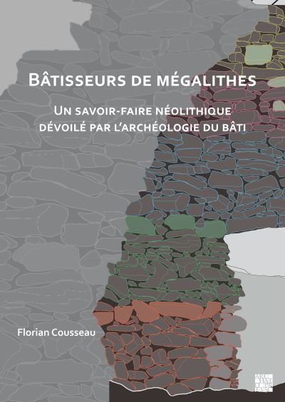 Cover for Cousseau, Florian (Postdoctoral Researcher in Prehistory, University of Geneva) · Batisseurs de Megalithes: Un Savoir-Faire Neolithique Devoile Par l'Archeologie Du Bati (Paperback Book) (2023)