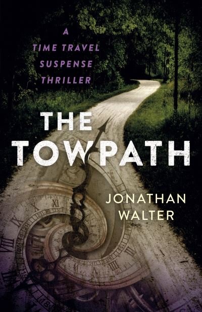 Cover for Jonathan David Walter · Towpath, The: A Time Travel Suspense Thriller (Taschenbuch) (2024)