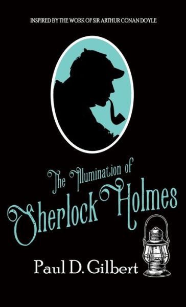 Cover for Paul D. Gilbert · Illumination of Sherlock Holmes (Book) (2023)