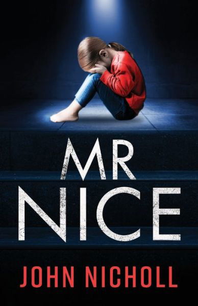 Mr Nice: A gripping, shocking psychological thriller - John Nicholl - Livres - Boldwood Books Ltd - 9781804266342 - 26 mai 2022