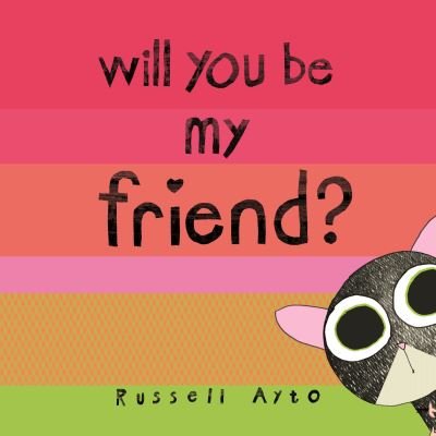 Cover for Russell Ayto · Will You Be My Friend? (Hardcover bog) (2021)