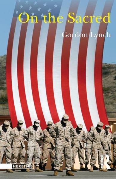 Cover for Gordon Lynch · On the Sacred - Heretics (Paperback Book) (2012)