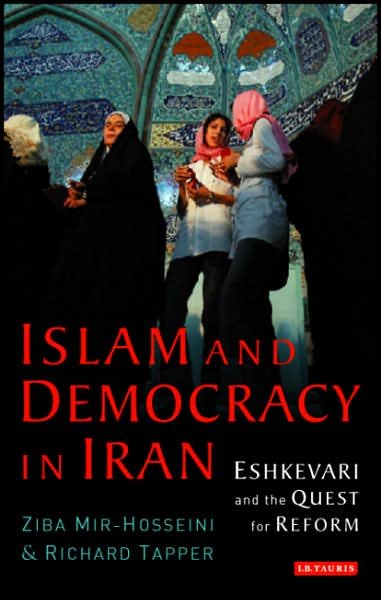 Islam and Democracy in Iran: Eshkevari and the Quest for Reform - Ziba Mir-Hosseini - Bøger - Bloomsbury Publishing PLC - 9781845111342 - 26. maj 2006