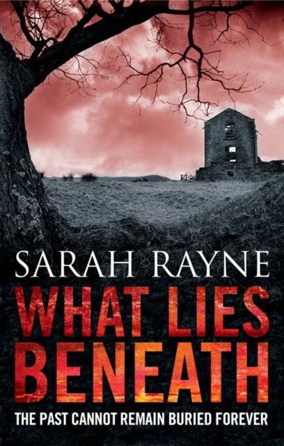 Cover for Sarah Rayne · What Lies Beneath (Hardcover Book) (2011)