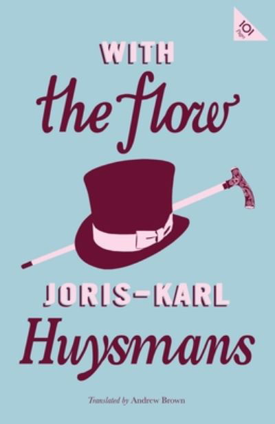 With the Flow - Alma Classics 101 Pages - Joris-Karl Huysmans - Livros - Alma Books Ltd - 9781847498342 - 19 de novembro de 2020