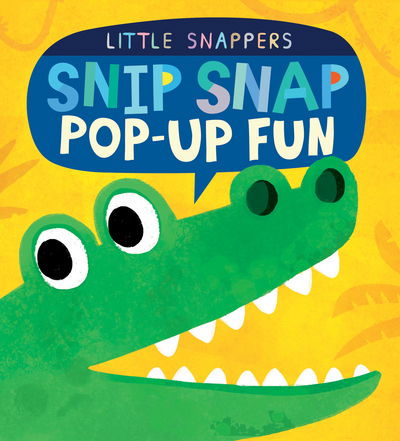 Snip Snap Pop-up Fun - Little Snappers - Jonathan Litton - Kirjat - Little Tiger Press Group - 9781848574342 - maanantai 2. helmikuuta 2015