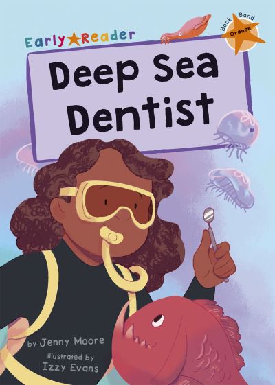 Cover for Jenny Moore · Deep Sea Dentist: (Orange Early Reader) - Maverick Early Readers (Paperback Book) (2021)