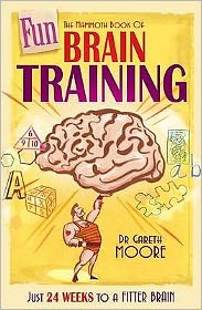 Cover for Dr Gareth Moore · The Mammoth Book of Fun Brain-Training: A puzzle a day for a year – Hanjie, Futoshiki, Slitherlink and many more - Mammoth Books (Paperback Book) (2011)