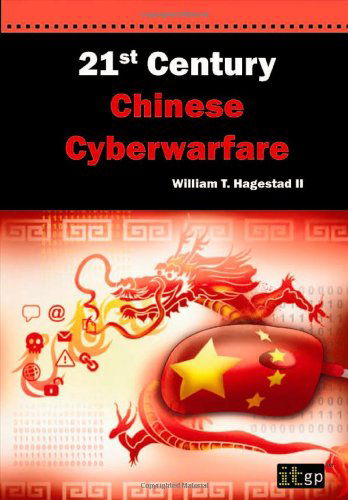 Cover for It Governance · 21st Century Chinese Cyberwarfare (Paperback Book) (2012)