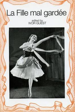 La Fille Mal Gardee - Ivor Guest - Books - Dance Books Ltd - 9781852731342 - April 8, 2010