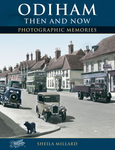 Odiham Then and Now - Photographic Memories - Sheila Millard - Książki - Frith Book Company Ltd. - 9781859378342 - 8 lipca 2004