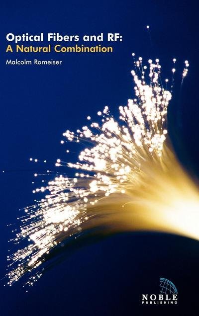 Cover for Malcolm Romeiser · Optical Fibers and Rf: a Natural Combination - Electromagnetics and Radar (Innbunden bok) (2004)