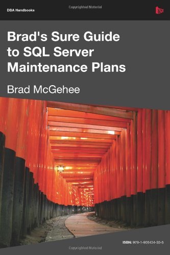 Cover for Brad M. McGehee · Brad's Sure Guide to SQL Server Maintenance Plans - DBA Handbooks (Paperback Book) (2010)