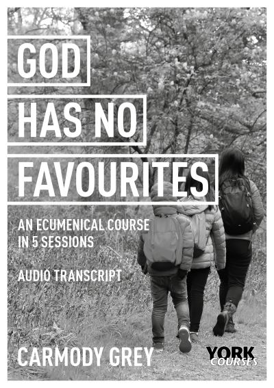 Cover for Dr Carmody Grey · God Has No Favourites: York Courses (Paperback Book) (2022)