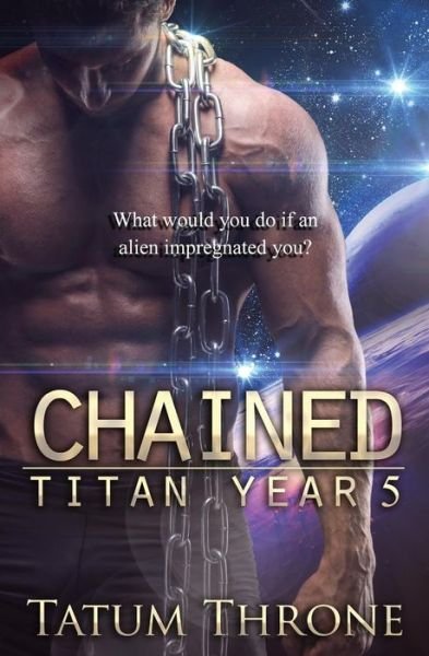 Cover for Tatum Throne · Chained: Titan Year 5 (Taschenbuch) (2015)