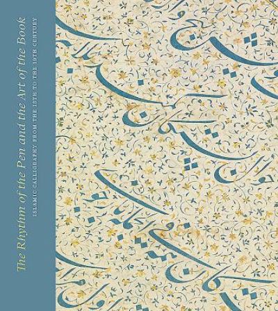 Cover for Andrew Butler-Wheelhouse · The Rhythm of the Pen and the Art of the Book: Islamic Calligraphy from the 13th to the 19th Century (Paperback Book) (2017)